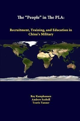 The "People" in the PLA: Recruitment, Training, and Education in China's Military
