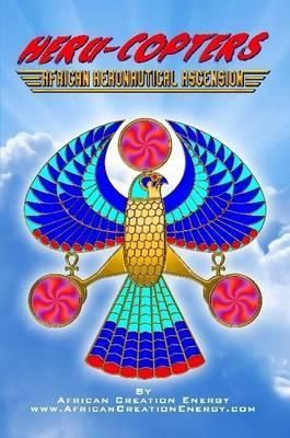Heru-Copters: African Aeronautical Ascension 9781312334601 (Paperback)