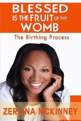 Blessed is the Fruit of Thy Womb By McKinney, Zerlina C. 9781312351226