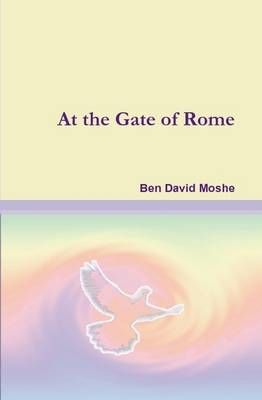 At the Gate of Rome By ben david moshe 9781312388758 (Hardback)
