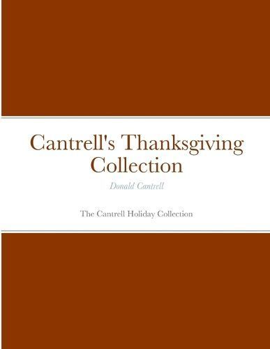 Cantrell's Thanksgiving Collection By Cantrell 9781312394285