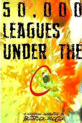 50,000 Leagues Under the C By McCoy 9781312431287 (Paperback)