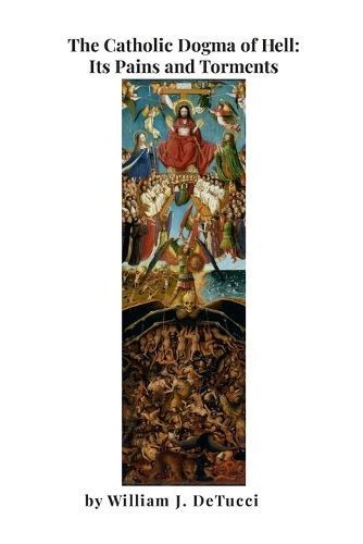 Catholic Dogma of Hell By Detucci 9781312445963 (Paperback)