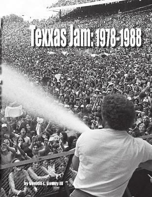 Texxas Jam: 1978-1988 By Vernon Gowdy III 9781312504745 (Paperback)