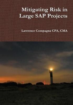 Mitigating Risk in Large SAP Projects By Lawrence Compagna (Hardback)