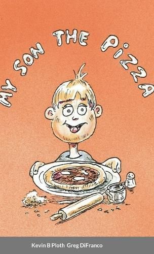 My Son the Pizza By Ploth 9781312556270 (Hardback)