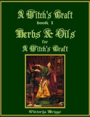 A Witch?s Craft, Book 1: Herbs & Oils for A Witch?s Craft (Paperback)