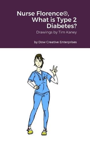 Nurse Florence , What is Type 2 Diabetes? By Dow 9781312585997