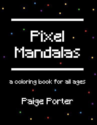 Pixel Mandalas By Porter 9781312601741 (Paperback)