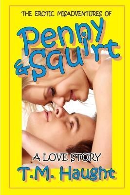 Penny & Squirt By T.M. Haught 9781312602045 (Paperback)