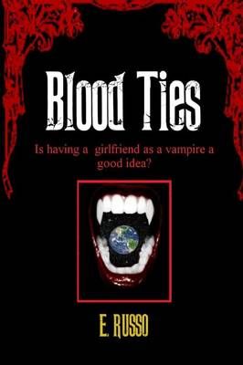 Blood Ties By Russo, Ed 9781312644311 (Paperback)