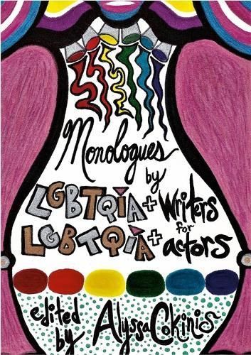 Monologues by LGBTQIA+ Writers for LGBTQIA+ Actors 9781312665323