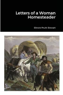 Letters of a Woman Homesteader By Stewart 9781312679399 (Paperback)
