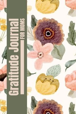 Gratitude Journal for Moms By Publishing 9781312692237 (Paperback)