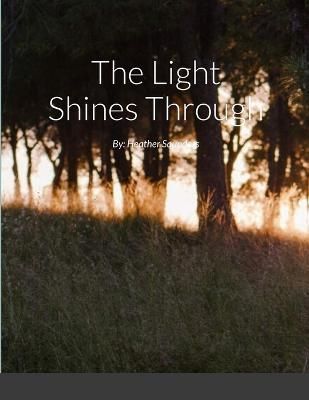 Light Shines Through By Saunders 9781312742383 (Paperback)