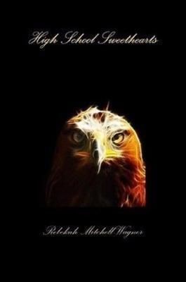 High School Sweethearts By Mitchell-Wagner 9781312746848 (Paperback)