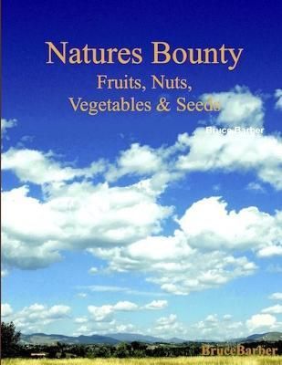 Natures Bounty By Bruce Barber 9781312749313 (Paperback)