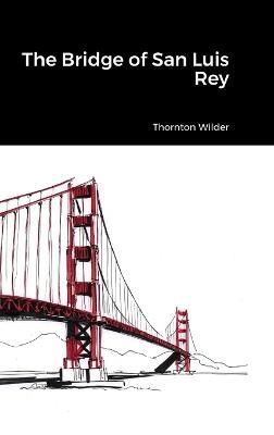 Bridge of San Luis Rey By Wilder 9781312751316 (Hardback)