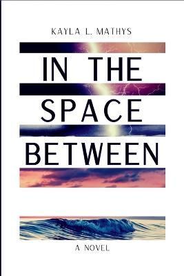 In the Space Between By Mathys 9781312753587 (Paperback)