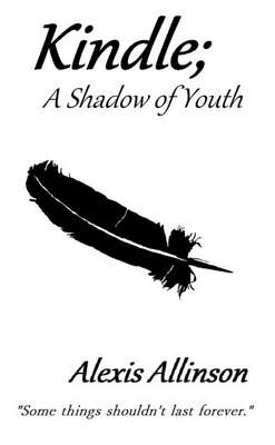 Kindle; A Shadow of Youth By Alexis Allinson 9781312823013 (Paperback)