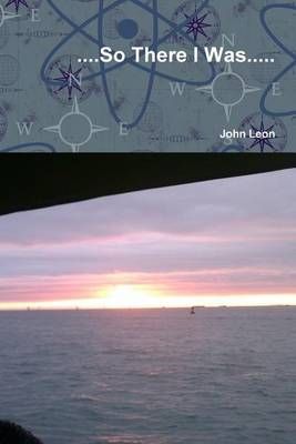 ...So There I Was... By John Leon 9781312823389 (Paperback)