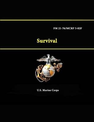 Survival - Fm 21-76/Mcrp 3-02f By U.S. Marine Corps 9781312891746