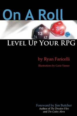 On A Roll: Level Up Your Rpg By Ryan Faricelli 9781312907447