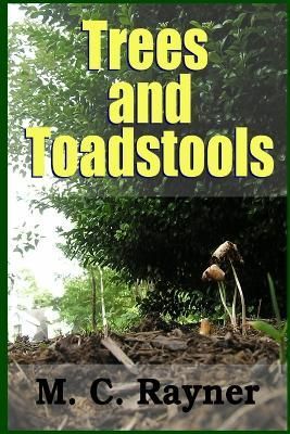 Trees and Toadstools By M. C. Rayner 9781312921016 (Paperback)