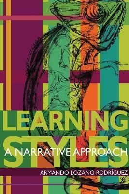 Learning Styles: a Narrative Approach By Armando Lozano Rodriguez