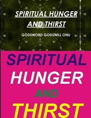 Spiritual Hunger and Thirst By Onu 9781312976627 (Paperback)