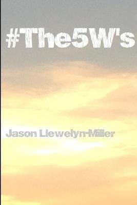 #The5W's By Llewelyn-Miller 9781312998018 (Paperback)
