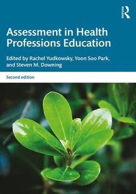 Assessment in Health Professions Education By Yudkowsky, Rachel