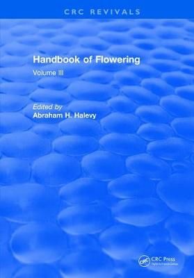 Handbook of Flowering By Abraham H. Halevy 9781315893457 (Hardback)