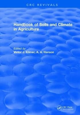 Handbook of Soils and Climate in Agriculture By Victor J. Kilmer