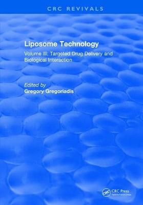 Liposome Technology By Gregory Gregoriadis 9781315895024 (Hardback)