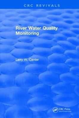 River Water Quality Monitoring By Larry W. Canter 9781315897318