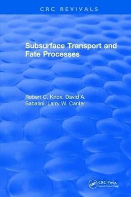 Subsurface Transport and Fate Processes By Robert C. Knox (Hardback)