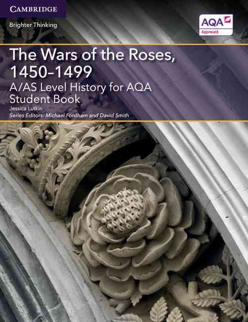The Wars of the Roses, 1450-1499. Student Book 9781316504376