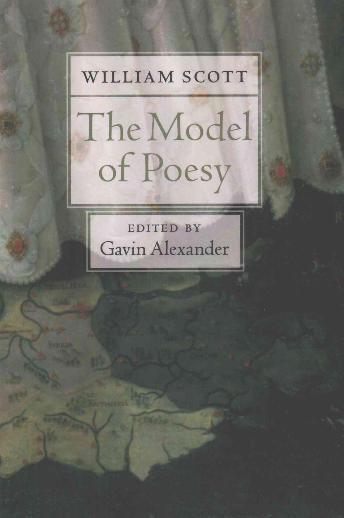 The Model of Poesy By William Scott (author), Gavin Alexander (editor)