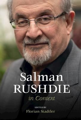 Salman Rushdie in Context By Florian Stadtler (editor) 9781316514146