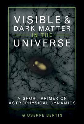 Visible and Dark Matter in the Universe By G. Bertin 9781316519318