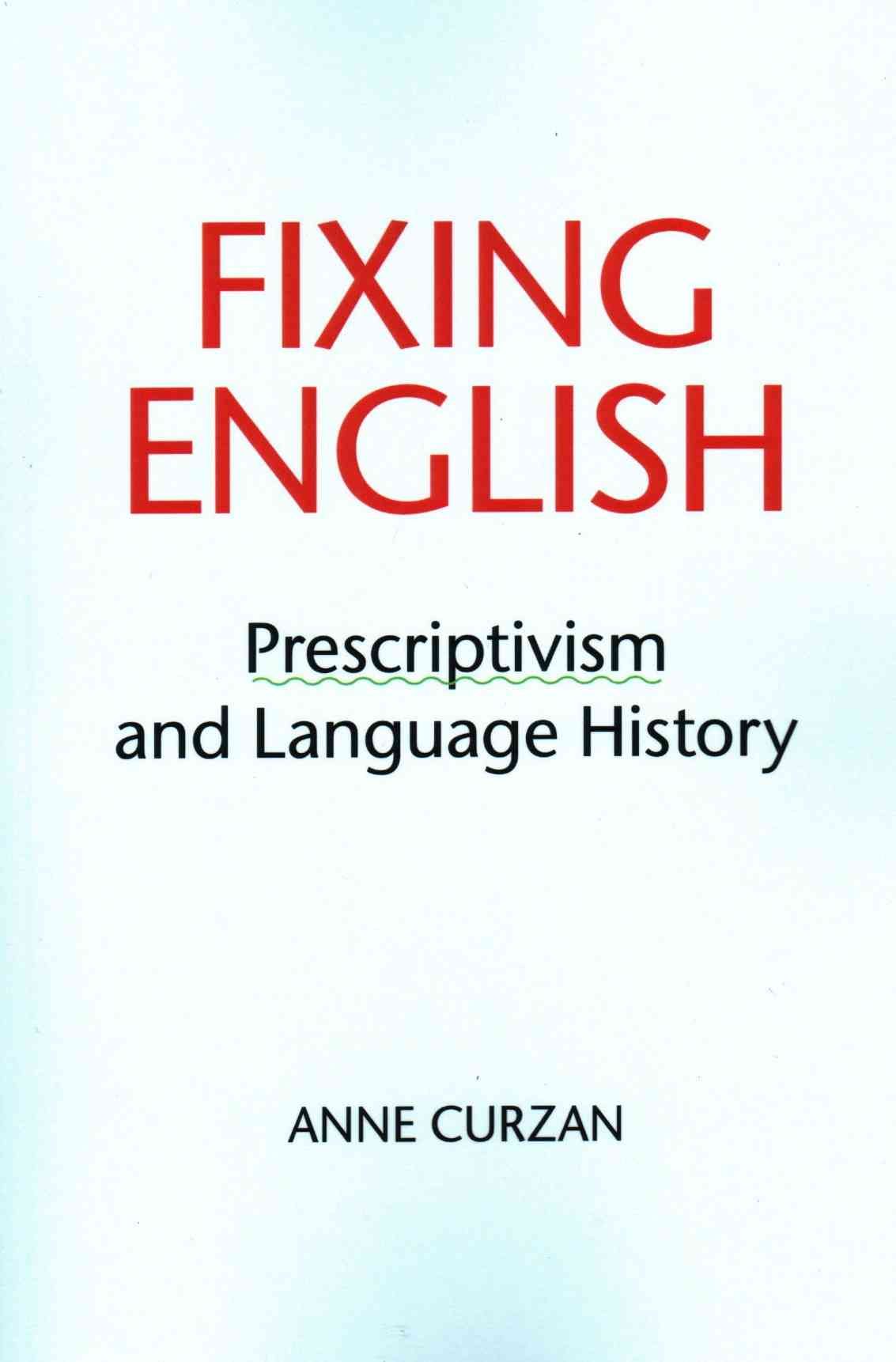 Fixing English By Anne Curzan 9781316604885 (Paperback)