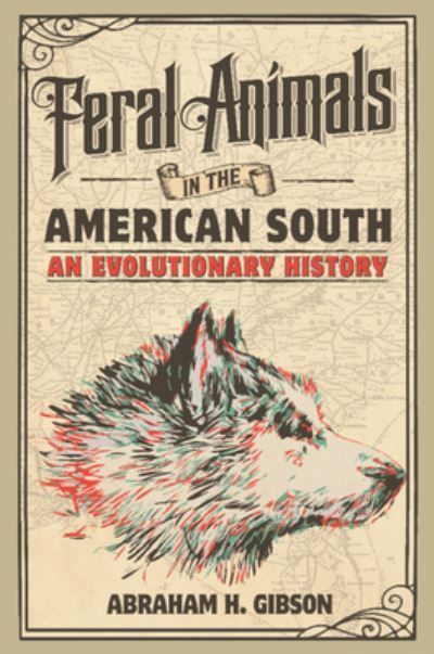 Feral Animals in the American South By Abraham Gibson 9781316610091