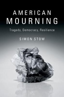 American Mourning By Simon Stow 9781316610589 (Paperback)