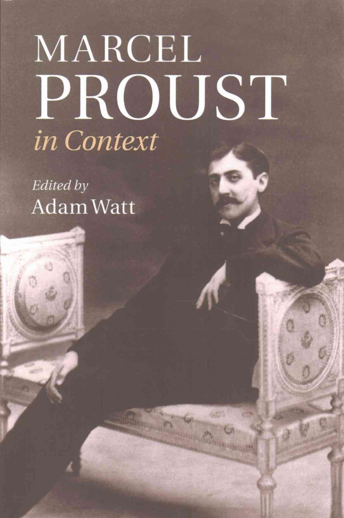 Marcel Proust in Context By Adam A. Watt (editor) 9781316626245