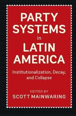 Party Systems in Latin America By Scott Mainwaring (editor)