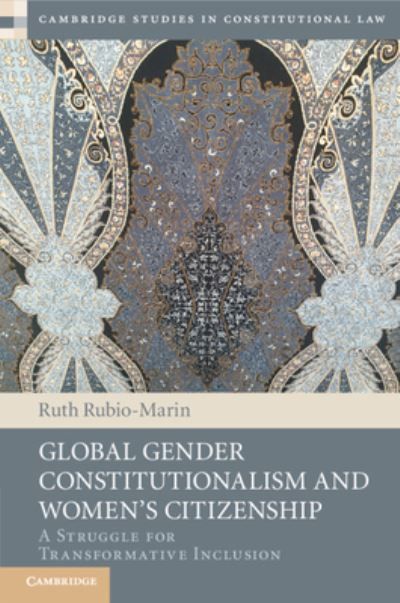 Global Gender Constitutionalism and Women's Citizenship 9781316630303