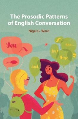 The Prosodic Patterns of English Conversation By Nigel Ward