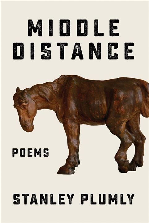 Middle Distance By Stanley Plumly 9781324006145 (Hardback)