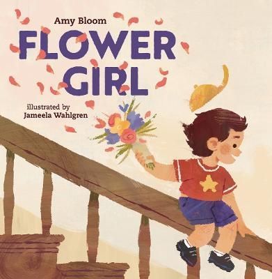 Flower Girl By Amy Bloom (author), Jameela Wahlgren (illustrator)